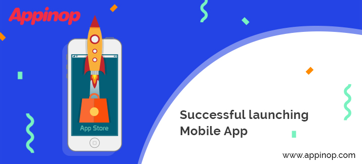 Launch effective successfully How to Test and Launch Your Mobile App Successfully
