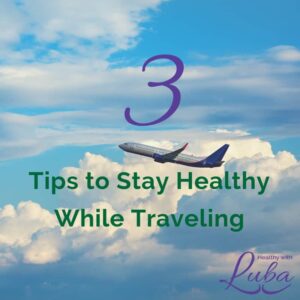 How to Stay Healthy While Traveling with Practical Tips