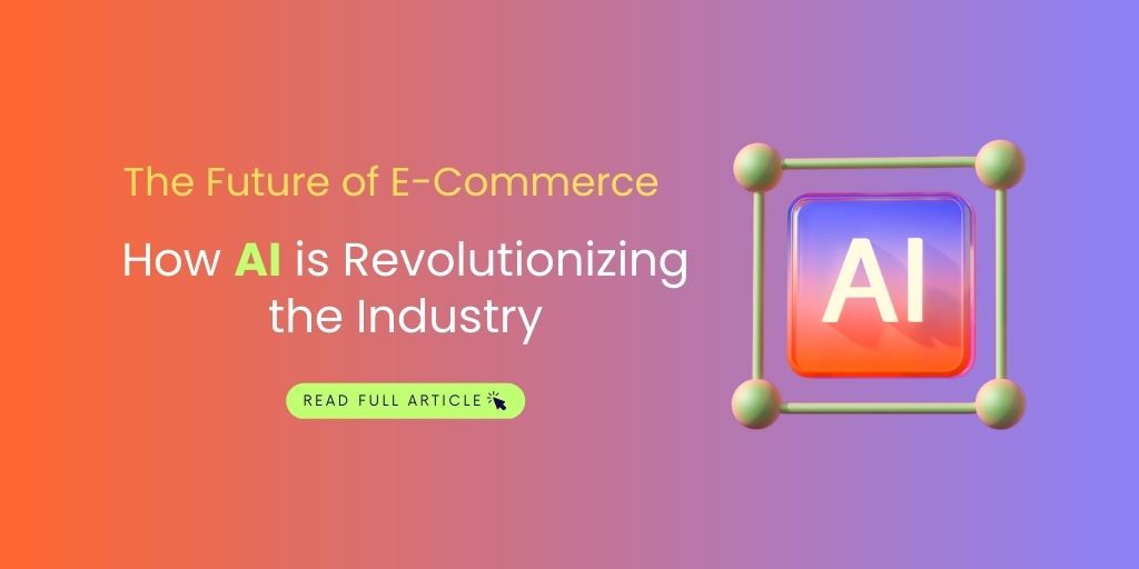 The Future of E-commerce with AI and Machine Learning