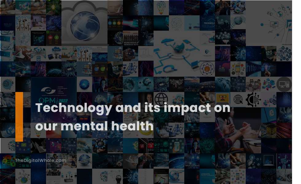 The Impact of Technology on Mental Health